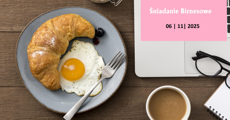 Śniadanie Biznesowe – zaproszenie dla przedsiębiorców