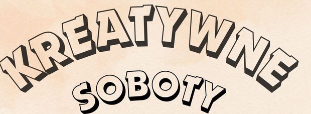 Kreatywne soboty w SOWA Racibórz